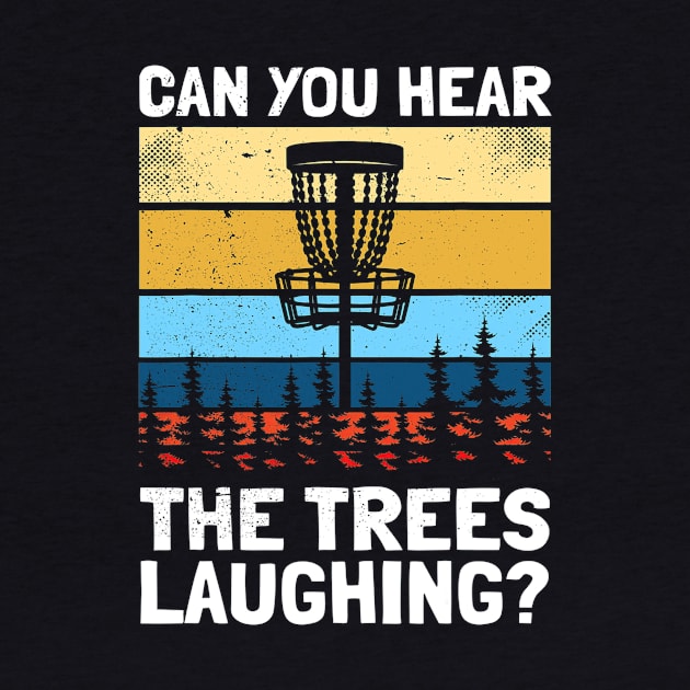 Trees Are Laughing by Striking Metal Disc Golf